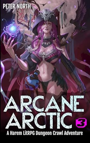 Arcane Arctic 3: A Harem LitRPG Dungeon Crawl Adventure - Bon plan à 0.99€