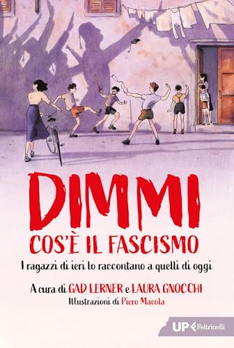 Dimmi cos'è il fascismo: I ragazzi di ieri lo raccontano a... - Amazon Royaume-Uni à 3.49€