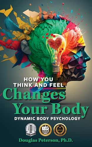 How You Think and Feel Changes Your Body: Dynamic Body... - Amazon Royaume-Uni à 1.49€