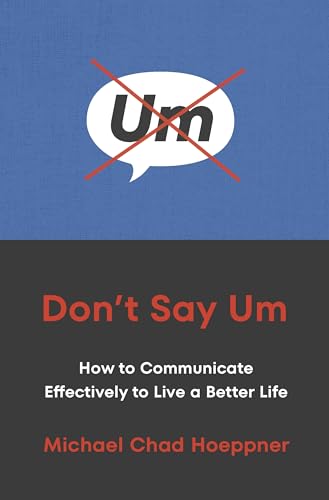Don't Say Um: How to Communicate Effectively to Live a... - Home & Kitchen Amazon UK à 0.99€