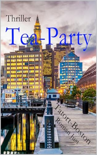 Tea-Party: Thriller (Tatort Boston 4) - Livres & eBooks Amazon Allemagne à 3.99€