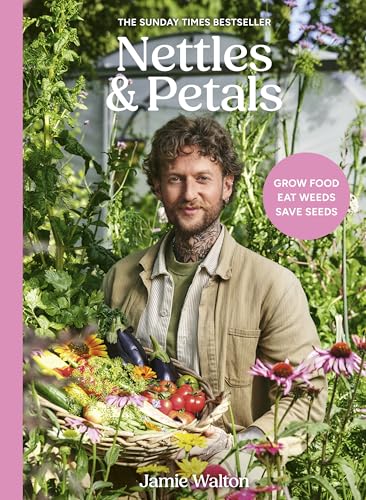 Nettles & Petals: Grow Food. Eat Weeds. Save Seeds. The... - Bon plan à 1.79€