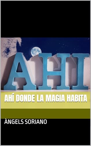 Ahí donde la magia habita - Livres & eBooks Amazon Espagne à 2.99€