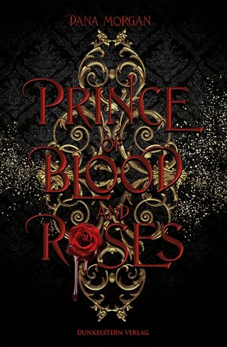 Prince of Blood and Roses: Band 1 der düster-prickelnden... - Livres & eBooks Amazon Allemagne à 1.99€