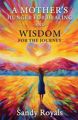 A Mothers Hunger for Healing and Wisdom for the Journey - Amazon Royaume-Uni à 2.62€