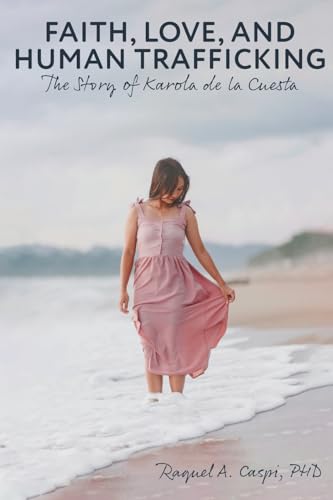 Faith, Love, and Human Trafficking: The Story of Karola de... - Amazon Espagne à 5.19€