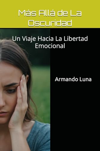 Más Allá de La Oscuridad: Un Viaje Hacia La Libertad... - Amazon Espagne à 8.81€