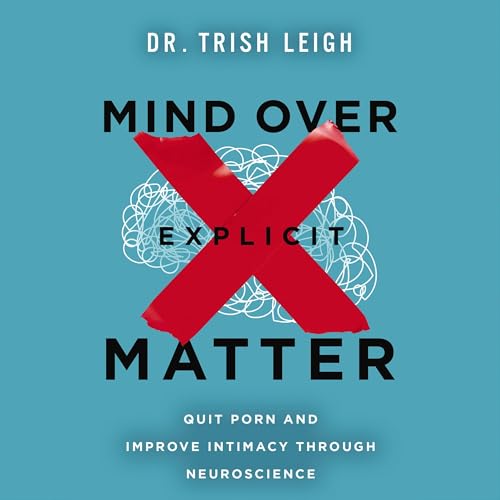 Mind Over Explicit Matter: Quit Porn and Improve Intimacy... - Bricolage & Outils Amazon Royaume-Uni à 4.99€