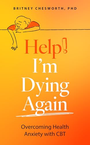 Help! I’m Dying Again: Overcoming Health Anxiety with... - Bon plan à 2.99€