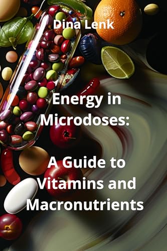Energy in Microdoses: : A Guide to Vitamins and... - Amazon Royaume-Uni à 1.48€