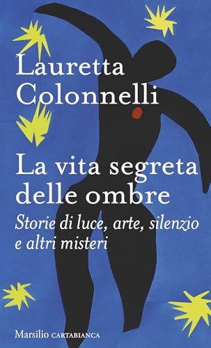 La vita segreta delle ombre: Storie di luce, arte, silenzio... - Livres & eBooks Amazon Allemagne à 3.99€