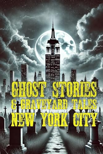 Ghost Stories & Graveyard Tales: New York City - Amazon Royaume-Uni à 6.89€