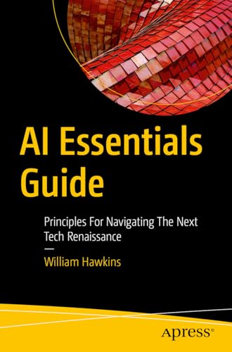 AI Essentials Guide: Principles for Navigating the Next... - Amazon Italie à 15.56€