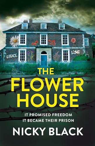 The Flower House: An Unputdownable Psychological Thriller - Amazon Royaume-Uni à 0.99€