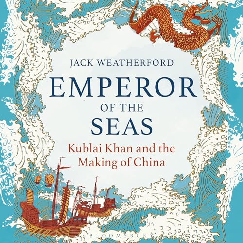 Emperor of the Seas: Kublai Khan and the Making of China - Amazon Royaume-Uni à 3.99€