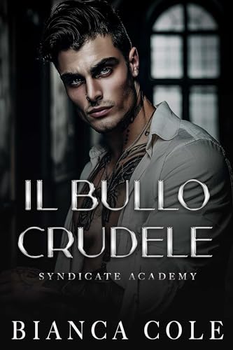 Il Bullo Crudele (Syndicate Academy Vol. 2) - Livres & eBooks Amazon Italie à 2.50€