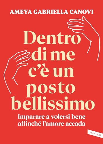 Dentro di me c’è un posto bellissimo: Imparare a volersi... - Deal du jour à 2.99€