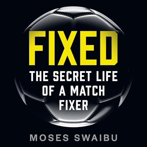 Fixed: My Secret Life as a Match Fixer - Amazon Royaume-Uni à 3.99€