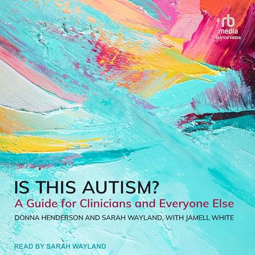 Is This Autism?: A Guide for Clinicians and Everyone Else - Amazon Royaume-Uni à 3.99€