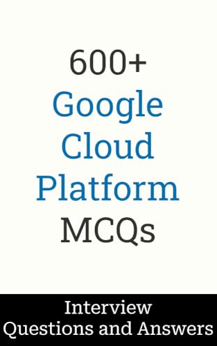 600+ GCP (Google Cloud Platform) Interview Questions and... - Bricolage & Outils Amazon Royaume-Uni à 2.99€