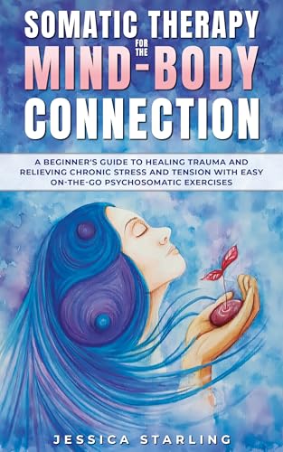 Somatic Therapy For The Mind-Body Connection: A beginners... - Sports & Fitness en promo à 0.79€