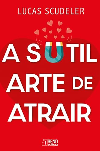 A sutil arte de atrair (Portuguese Edition) - Livres & eBooks Amazon Italie à 1.49€