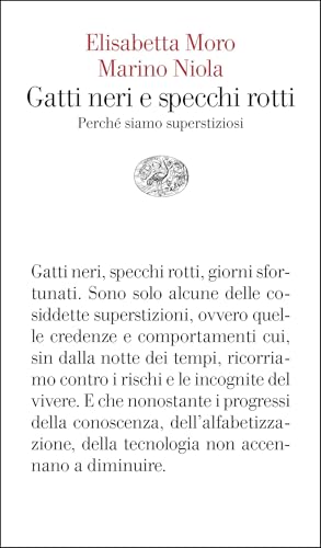 Gatti neri e specchi rotti: Perché siamo superstiziosi - Livres & eBooks Amazon Italie à 2.99€