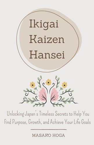 Ikigai, Kaizen & Hansei: Unlocking Japan's Timeless Secrets... - Sports & Fitness en promo à 7.00€