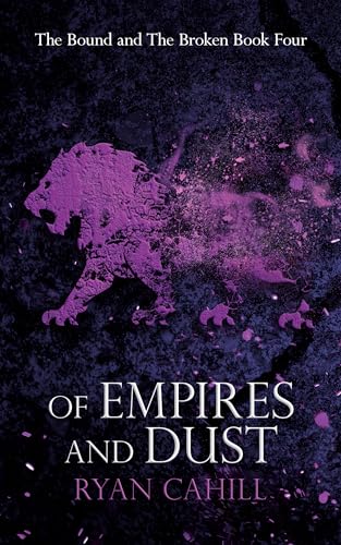 Of Empires and Dust (The Bound and The Broken Book 4) - Livres & eBooks Amazon Royaume-Uni à 0.99€
