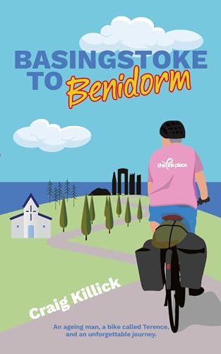 Basingstoke To Benidorm: An ageing man, a bike called... - Sports & Fitness Amazon UK à 0.99€