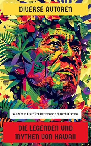 Die Legenden und Mythen von Hawaii: Ausgabe in neuer... - Livres & eBooks Amazon Allemagne à 0.99€