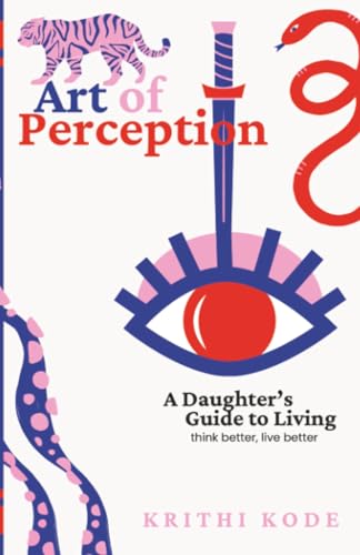 Art of Perception: A daughter's guide to living, think... - Nouvelle promo Amazon à 6.99€