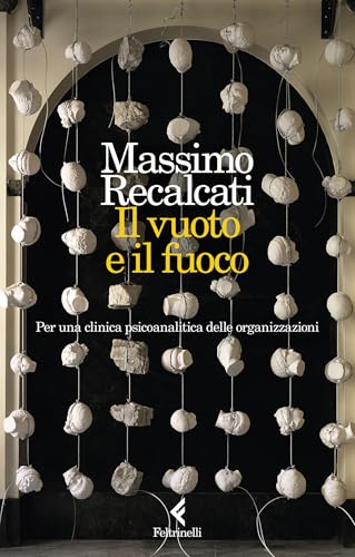 Il vuoto e il fuoco: Per una clinica psicoanalitica delle... - Maison & Cuisine Amazon Italie à 3.99€