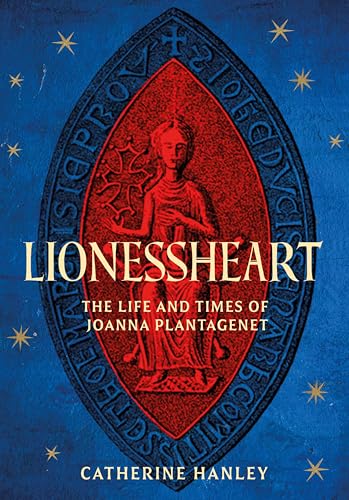 Lionessheart: The Life and Times of Joanna Plantagenet - Amazon Royaume-Uni à 1.99€