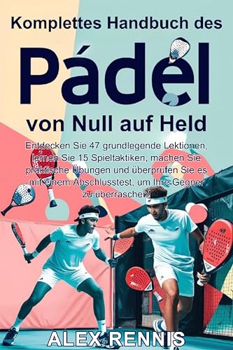 Komplettes Handbuch des Padel von Null auf Held: Entdecken... - Jouets & Jeux Amazon Allemagne à 2.99€