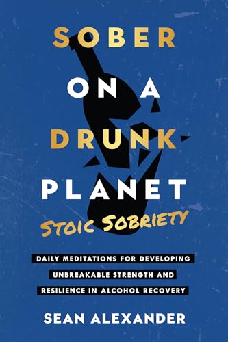 Sober On A Drunk Planet: Stoic Sobriety. Daily Meditations... - Sports & Fitness en promo à 3.99€