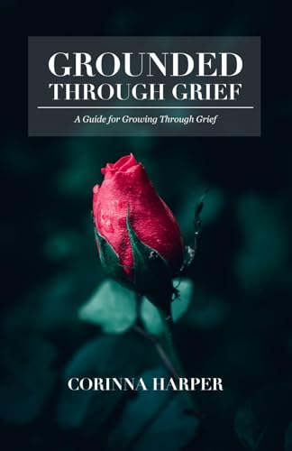 Grounded Through Grief: A guide to growing through grief - Deal du jour à 9.17€