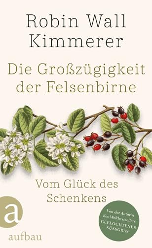 Die Großzügigkeit der Felsenbirne: Vom Glück des Schenkens... - Livres & eBooks Amazon Allemagne à 4.99€