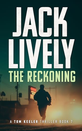The Reckoning: A Tom Keeler Thriller: Book 7 - Amazon Royaume-Uni à 0.99€