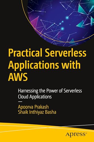 Practical Serverless Applications with AWS: Harnessing the... - Animalerie Amazon Royaume-Uni à 21.19€