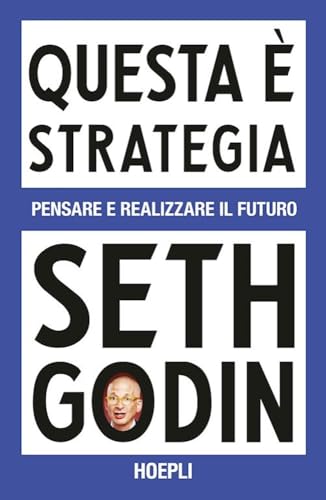 Questa è strategia: Pensare e realizzare il futuro (Italian... - Amazon Allemagne à 5.49€