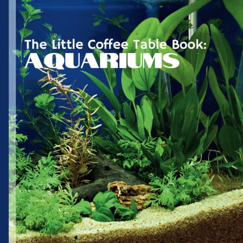 The Little Coffee Table Book: Aquariums: YOur ultimate... - Home & Kitchen Amazon Spain à 125.55€