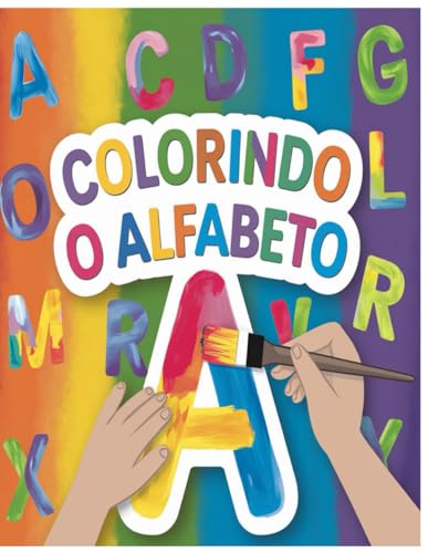 Colorindo o Alfabeto: Explorando Letras com Cores e... - Amazon Royaume-Uni à 5.29€
