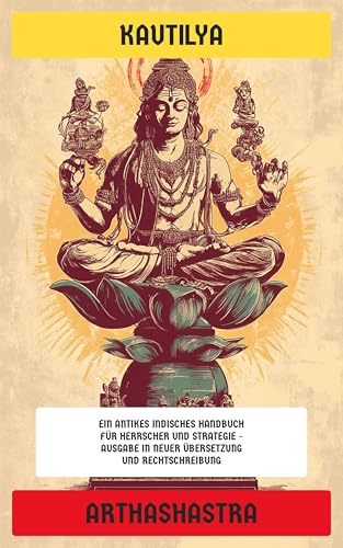 Arthashastra: Ein antikes indisches Handbuch für Herrscher... - Nouvelle promo Amazon à 1.49€