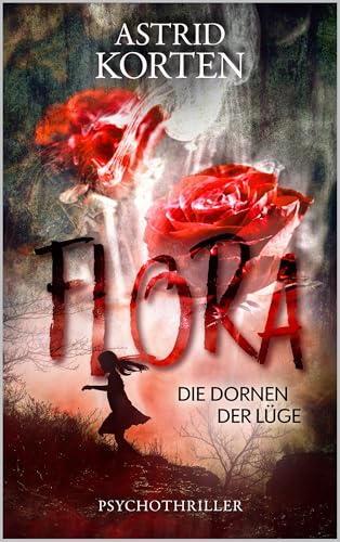 FLORA: Die Dornen der Lüge - Livres & eBooks Amazon Allemagne à 2.49€