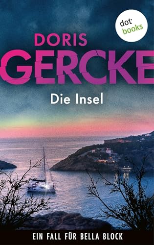 Die Insel: Ein Fall für Bella Block 5 | Die Hamburger... - Livres & eBooks Amazon Allemagne à 0.99€
