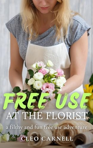 FreeUse At The Florist: A Filthy And Fun FreeUse Adventure... - Amazon Royaume-Uni à 0.99€
