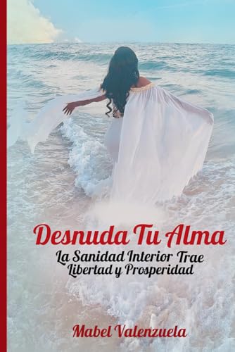 Desnuda Tu Alma: La Sanidad Interior Trae Libertad y... - Santé & Bien-être Amazon Espagne à 6.55€