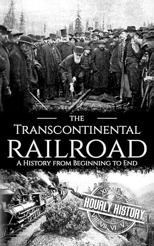 The Transcontinental Railroad: A History from Beginning to... - Livres & eBooks en promo à 0.99€