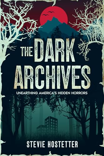The Dark Archives : Unearthing America’s Hidden Horrors... - Bon plan à 0.77€